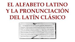 11 El alfabeto latino y la pronunciación del latín clásico Latinonlinees [upl. by Shimkus]