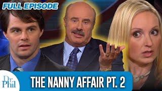 The Nanny Affair Pt 2  FULL EPISODE  Dr Phil [upl. by Ocsisnarf]