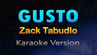 GUSTO  Zack Tabudlo ft Al James KARAOKE [upl. by Buschi]