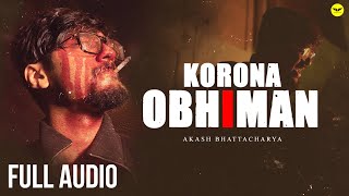 Korona Obhiman  Full Audio  akashbhattacharya  JMR Music [upl. by Aihtibat]