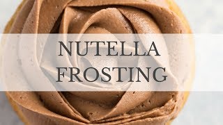 Nutella Buttercream Frosting Recipe [upl. by Alys811]