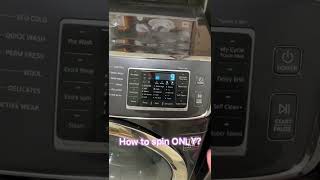 How to Spin ONLY on your Samsung washer [upl. by Deedee]