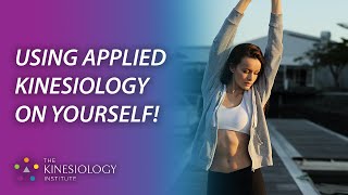 Using Applied Kinesiology on Yourself  Fundamental Applied Kinesiology [upl. by Seldon237]