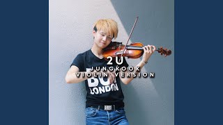 2U Jungkook Violin Version [upl. by Arodasi]