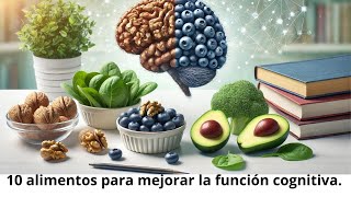 Potencia tu cerebro 10 alimentos para mejorar la función cognitiva [upl. by Bernie275]