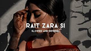 Rait Zara Si slowedreverb  Arijit Singh  Lofi Songs  SampR Lofi Music [upl. by Burne942]