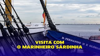 FRAGATA D FERNANDO II E GLÓRIA  VISITA COM O MARINHEIRO SARDINHA [upl. by Yelir]