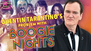 Quentin Tarantino’s Issue With ‘Boogie Nights’  Quentin Tarantino’s Feature Presentation [upl. by Elgna]