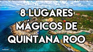 8 Lugares Mágicos de Quintana Roo [upl. by Lseil]