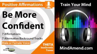 Be More Confident  Positive Affirmations in Theta With Isochronic Tones [upl. by Einahpetse]