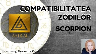 COMPATIBILITATEA ZODIILOR  SCORPION  by Astrolog Alexandra Coman [upl. by Pucida]