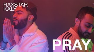 Raxstar amp Kaly  Pray Official Video [upl. by Manuel]