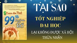 Cuộc đời trẻ 99 phụ thuộc vào BỐ  Tại sao TỐT NGHIỆP đồng nghia với THẤT NGHIỆP  Phần 1A [upl. by Neetsirhc]