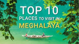 Top 10 Places To Visit In Meghalaya [upl. by Enair]