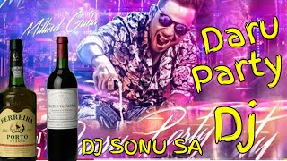 Karenge Daru Party Dj Mix करेंगे दारू पार्टी Breakup Song Dj Sonu SA Allahabad [upl. by Photina]