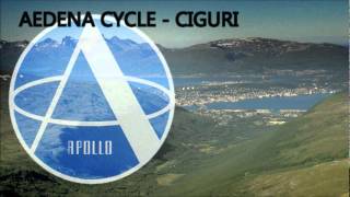 Aedena Cycle  Ciguri [upl. by Onra]