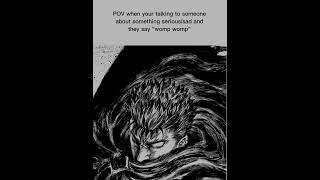 How dare you😠 realmeme realatable gutsberserk anime berserk berse [upl. by Trinia]