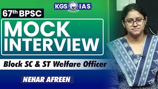 67th BPSC  Mock Interview  Nehar Afreen  Block SC amp ST Welfare Officer khansir kgsias [upl. by Nayk168]