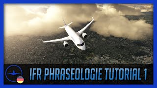 Tutorial  Das IFR Phraseologie Tutorial 1  IVAO  VATSim  Neue Version in der Beschreibung  DE [upl. by Eelarac]