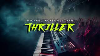 Michael Jackson  Thriller Cyran Remix [upl. by Bozuwa]