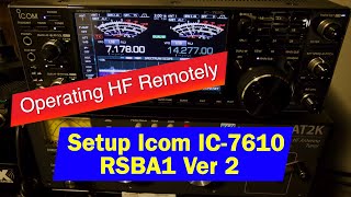 Icom IC7610 HF Remote Control with the RSBA1 V2 software  How to set up IC7610 with RSBA1 Software [upl. by Eybbob]