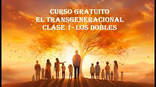 Curso Gratuito quotEl Transgeneracionalquot Parte 1 Los dobles [upl. by Evangelia]