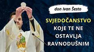 Svjedočanstvo koje te ne ostavlja ravnodušnim  don Ivan Šesto [upl. by Kwabena]