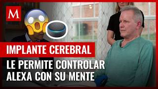 Hombre logra controlar su Alexa con la mente gracias a implante cerebral [upl. by Ahsien]