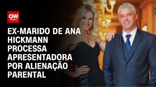 Exmarido de Ana Hickmann processa apresentadora por alienação parental  LIVE CNN [upl. by Willem]