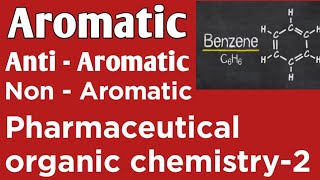 Aromatic compounds  Lecture1  Unit1  B pharm 3rd semester [upl. by Nylirej]