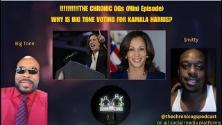 Special Mini Episode Why is Big Tone Voting For VP Kamala Harris [upl. by Yretsym30]