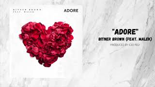 Bitner Brown  Adore feat Malek [upl. by Jory]