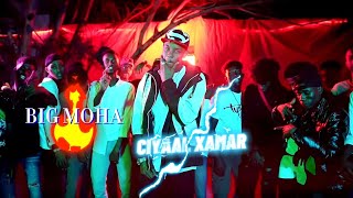 BIG MOHA  CIYAAL XAMAR NAHAY  OFFICIAL MUSIC 2023 [upl. by Ravid]