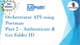 UiPath Orchestrator API Using Postman  Part 2  Authenticate amp Get Folder ID [upl. by Ogir]