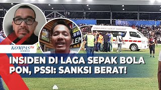 PSSI Siapkan Sanksi Terberat Buntut Insiden Laga Sepakbola PON [upl. by Dayiz]