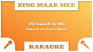 Zing Maar Mee  Zij Gelooft In Mij  Karaoke [upl. by Aicilev]