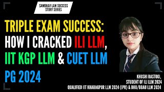 Cracking LLM Exams Khushis Success Story  ILI LLM Topper  IIT KGP LLM Topper  CUET PG LLM Topper [upl. by Ariamoy]