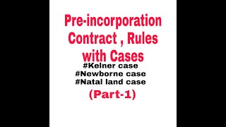 Preincorporation contracts amp Rules with CasesNewborne case Natal land case Kelner case [upl. by Dusty538]