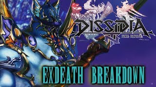 EXDEATH BREAKDOWN Dissidia Final Fantasy NT [upl. by Atilef]