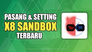 Cara Pasang amp Setting X8 Sandbox Terbaru [upl. by Alyk]