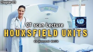 Hounsfield Units HU  CT lectures Chapter no 1  CT Scan Lecture Series in UrduHindi [upl. by Arutak]