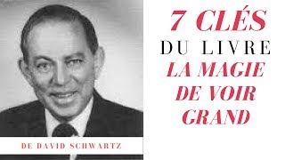 7 clés du livre La Magie de Voir Grand de David Schwartz en français [upl. by Tini]