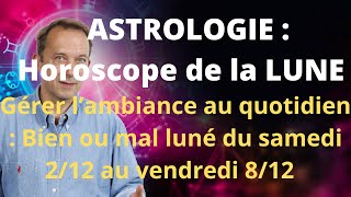 Astrologie horoscope de la lune semaine du 2 décembre 2023 [upl. by Nylhtiak]