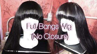 Easy Full Bangs Wig Tutorial  w NO CLOSURE 😱 [upl. by Ilsel816]