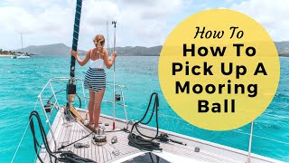 How To Mooring Ball amp Mooring Buoy  For Monohulls amp Catamarans [upl. by Eiramenna410]