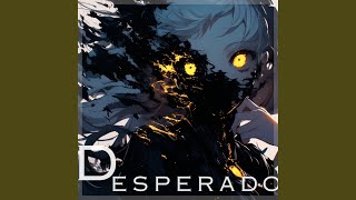 Desperado [upl. by Mychal126]