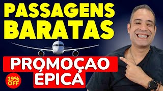 PROMOÇÃO RELÂMPAGO ÉPICA PASSAGENS COM DESCONTOS DE 19 EM TEMPO REAL [upl. by Nelly]