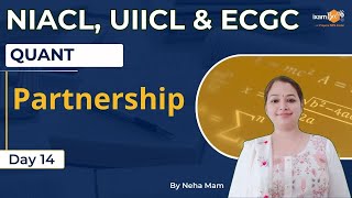 NIACL AO 2024  UIICL AO 2024  ECGC PO 2024  Partnership in Quant  By Neha Mam [upl. by Eirotal]