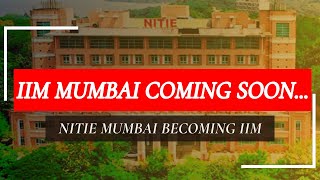 NITIE becoming IIM Mumbai  21st IIM Announced  New Admission Criteria Placement [upl. by Buroker901]