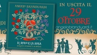 Angelo Branduardi  Il Rovo E La Rosa 2013 [upl. by Pachton]